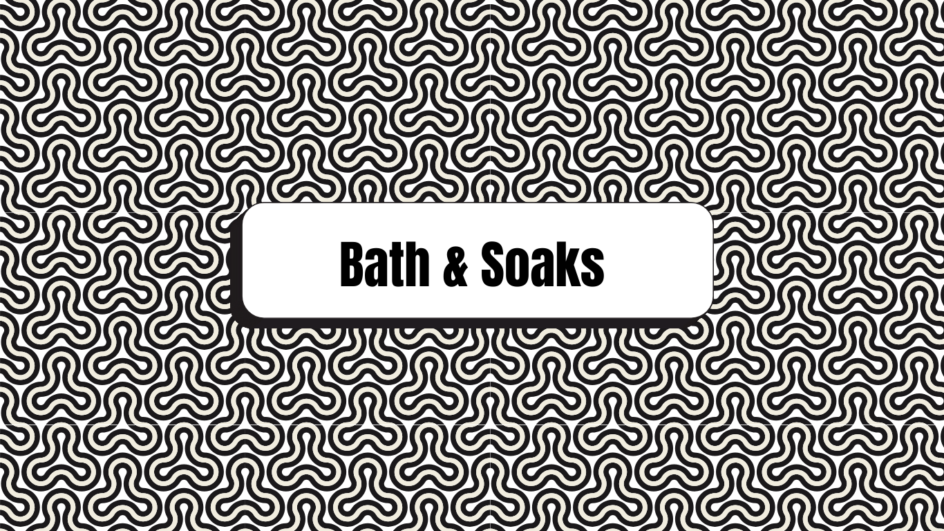 Bath & Soaks
